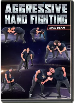 MAX DEAN - AGGRESSIVE HAND FIGHTING