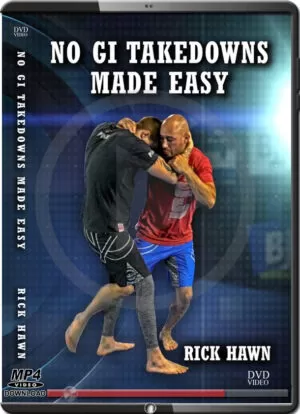 RICK HAWN - NO GI TAKEDOWNS MADE EASY