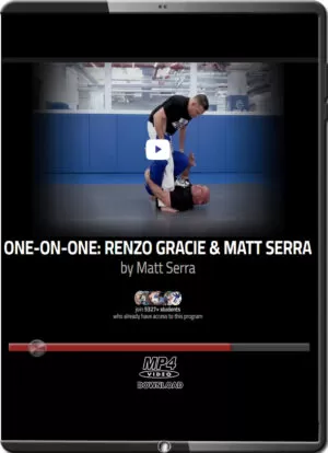 RENZO GRACIE - MATT SERRA - ONE ON ONE