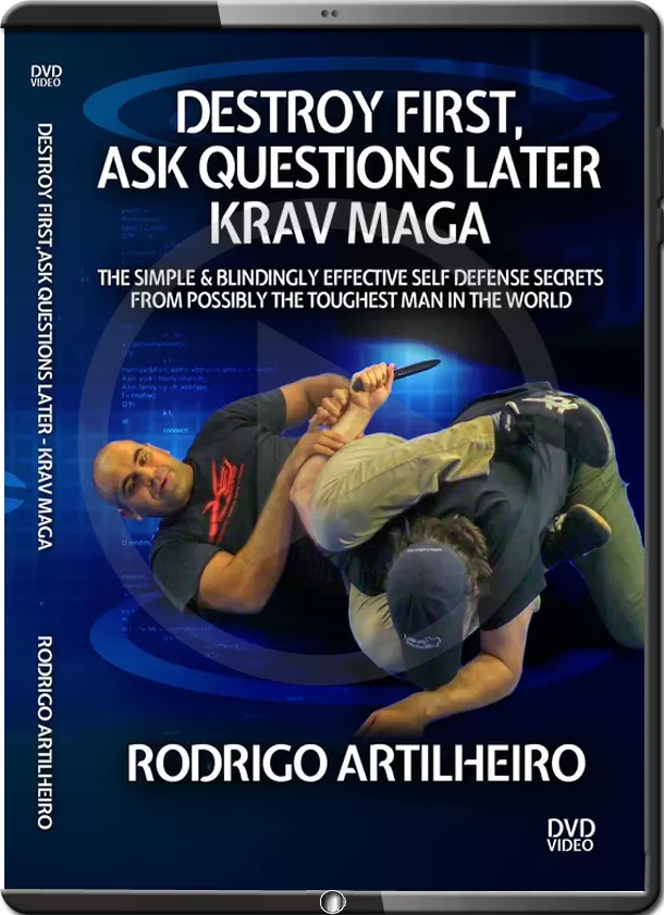 RODRIGO ARTILHEIRO - DESTROY FIRST, ASK QUESTIONS LATER KRAV MAGA