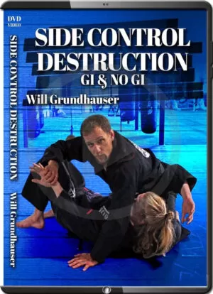WILL GRUNDHAUSER - SIDE CONTROL DESTRUCTION GI & NO-GI