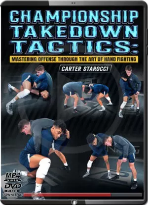 CARTER STAROCCI - CHAMPIONSHIP TAKEDOWN TACTICS