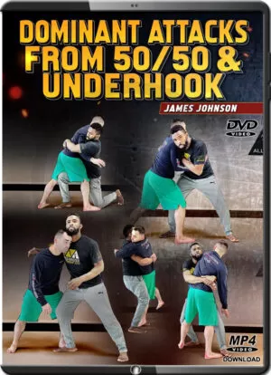 JAMES JOHNSON - DOMINANT ATTACKS FROM 50/50 & UNDERHOOK
