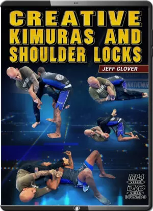 JEFF GLOVER - CREATIVE KIMURAS AND SHOULDER LOCKS