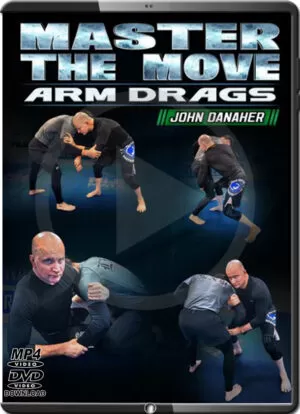 JOHN DANAHER - MASTER THE MOVE - ARM DRAGS