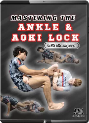 JETT THOMPSON - MASTERING THE ANKLE AND AOKI LOCK