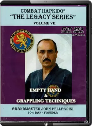 JOHN PELLEGRINI – COMBAT HAPKIDO – THE LEGACY SERIES - EMPTY HAND & GRAPPLING TECHNIQUES